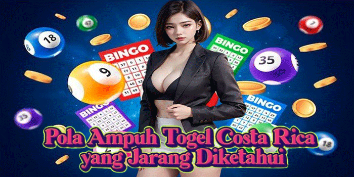 Pola Ampuh Togel Costa Rica yang Jarang Diketahui Pola Ampuh Togel Costa Rica yang Jarang Diketahui